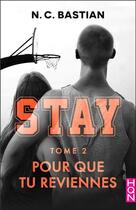 Couverture du livre « Pour que tu reviennes - STAY tome 2 » de N.C. Bastian aux éditions Harlequin