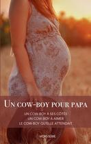 Couverture du livre « Un cow-boy pour papa : un cow-boy à ses côtés, un cow-boy à aimer, le cow-boy qu'elle attendait » de Soraya Lane et Caro Carson et Meg Maxwell aux éditions Harlequin