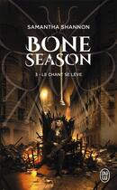 Couverture du livre « The bone season Tome 3 : le chant se lève » de Samantha Shannon aux éditions J'ai Lu