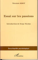Couverture du livre « Essai sur les passions » de Théodule Ribot aux éditions L'harmattan