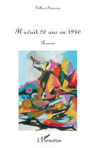 Couverture du livre « Il avait 20 ans en 1940 » de Gilbert Soussen aux éditions L'harmattan