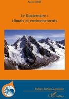 Couverture du livre « Le quaternaire : climats et environnements » de Alain Giret aux éditions L'harmattan