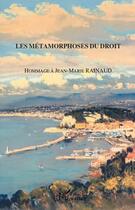 Couverture du livre « Les métamorphoses du droit ; hommage à Jean-Marie Rainaud » de  aux éditions L'harmattan