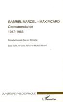 Couverture du livre « Gabriel Marcel - Max Picard : correspondance, 1947-1965 » de Anne Marcel et Michael Picard aux éditions Editions L'harmattan