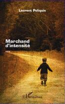 Couverture du livre « Marchand d'intensité » de Laurent Poliquin aux éditions L'harmattan