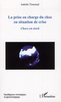 Couverture du livre « La prise en charge du choc en situation de crise ; chocs en stock » de Isabelle Tisserand aux éditions L'harmattan