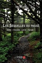 Couverture du livre « Les séquelles du passé ; entre l'inceste et le haram » de Said Mecherri aux éditions Editions Du Net