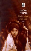 Couverture du livre « Où j'ai laissé mon âme » de Jerome Ferrari aux éditions Actes Sud