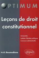 Couverture du livre « Leçons de droit constitutionnel » de Malik Boumediene aux éditions Ellipses