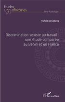 Couverture du livre « Discrimination sexiste au travail : une étude comparée au Bénin et en France » de Sylvie De Chacus aux éditions L'harmattan