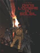 Couverture du livre « Dans l'ombre du soleil ; INTEGRALE T.1 A T.3 » de Thierry Smolderen et Colin Wilson et Janet Gale aux éditions Glenat