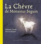 Couverture du livre « La chèvre de Monsieur Seguin » de Alphonse Daudet et Jean-Luc Buquet aux éditions Courtes Et Longues