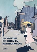 Couverture du livre « La voleuse de chiens de l'anthropocène » de Tokushige Kawakatsu aux éditions Le Lezard Noir