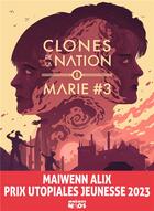 Couverture du livre « Clones de la nation Tome 1 : Marie#3 » de Maiwenn Alix aux éditions Mnemos