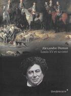 Couverture du livre « Louis XV et sa cour » de Alexandre Dumas aux éditions Vendemiaire