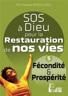 Couverture du livre « SOS à dieu pour la restauration de nos vies : fécondité l5079 : fécondité et prosperité » de Hippolyte Muaka Lusavu aux éditions R.a. Image