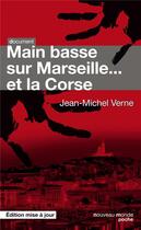 Couverture du livre « Main basse sur Marseille et sur la Corse » de Jean-Michel Verne aux éditions Nouveau Monde