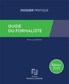 Couverture du livre « Guide du formaliste (édition 2023) » de Marie-Laure Enault aux éditions Lefebvre