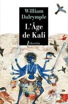 Couverture du livre « L'âge de Kali » de William Dalrymple aux éditions Libretto