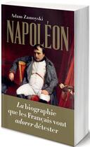 Couverture du livre « Napoléon, l'homme derrière le mythe » de Adam Zamoyski aux éditions Piranha