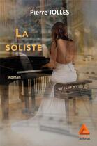 Couverture du livre « La soliste » de Pierre Jolles aux éditions Anfortas