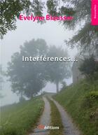 Couverture du livre « Interférences » de Evelyne Biausser aux éditions 9 Editions