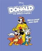Couverture du livre « Donald : les années collège Tome 5 : héros pour une nuit » de Francesco Artibani et Alessandro Ferrari aux éditions Unique Heritage