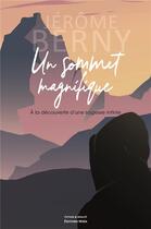 Couverture du livre « Un sommet magnifique : à la découverte d'une sagesse infinie » de Jerome Berny aux éditions Editions Maia