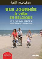 Couverture du livre « Une journee a velo en belgique - les 25 plus beaux circuits xl » de Cornillie/Hansebout aux éditions Lannoo