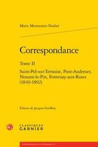 Couverture du livre « Correspondance Tome 2 ; Saint-Pol-sur-Ternoise, Pont-Audemer, Nonant-le-Pin, Fontenay-aux-Roses (1849-1892) » de Marie Mennessier-Nodier aux éditions Classiques Garnier