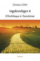 Couverture du livre « Vagabondages ii d'archiloque a transtromer » de Coin Christian aux éditions Edilivre