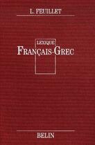 Couverture du livre « Lexique français-grec » de Louis Feuillet aux éditions Belin Education