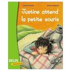 Couverture du livre « Justine attend la petite souris » de Angeletti Roberta et Laurent Sabathie aux éditions Belin Education