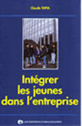Couverture du livre « Intégrer les jeunes dans l'entreprise » de Claude Tapia aux éditions Organisation