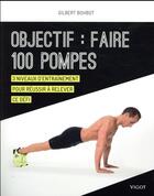 Couverture du livre « Objectif : faire 100 pompes » de Gilbert Bohbot aux éditions Vigot
