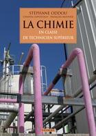 Couverture du livre « La chimie en classe de technicien supérieur » de Oddou S. aux éditions Vuibert