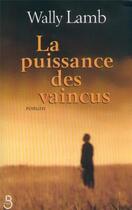 Couverture du livre « La puissance des vaincus » de Wally Lamb aux éditions Belfond