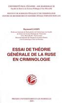 Couverture du livre « Essai de théorie générale de la ruse en criminologie » de Raymond Gassin aux éditions Pu D'aix Marseille