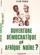 Couverture du livre « Ouverture democratique en afrique noire ? » de Paul Tedga aux éditions L'harmattan