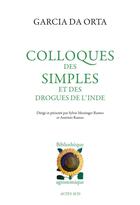 Couverture du livre « Colloques des simples et des drogues de l'inde » de Da Orta Garcia aux éditions Actes Sud