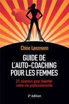 Couverture du livre « Guide de l'auto-coaching pour les femmes (2e édition) » de Chine Lanzmann aux éditions Pearson