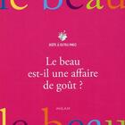 Couverture du livre « Le beau est-il une affaire de goût ? » de Christian Roche et Jean-Jacques Barrere aux éditions Milan