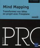 Couverture du livre « Mind mapping ; transformez vos idées en projet avec freeplane » de Franck Maintenay aux éditions Eni