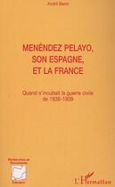 Couverture du livre « Menendez pelayo, son espagne, et la france - quand s'incubait la guerre civile de 1936-1939 » de Andre Baron aux éditions L'harmattan