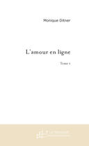 Couverture du livre « L'Amour En Ligne Tome 1 » de Guesdon Christian aux éditions Le Manuscrit