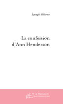 Couverture du livre « La confession d'ann henderson » de Joseph Ollivier aux éditions Le Manuscrit
