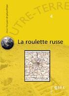 Couverture du livre « Outre-Terre T.4 ; La Roulette Russe » de  aux éditions Eres