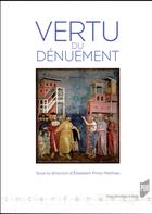 Couverture du livre « Vertu du dénuement » de Elisabeth Pinto-Mathieu et Collectif aux éditions Pu De Rennes