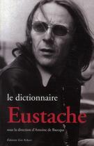 Couverture du livre « Le dictionnaire Eustache » de  aux éditions Leo Scheer