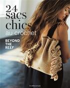 Couverture du livre « 24 sacs chics au crochet » de Beyond The Reef aux éditions De Saxe